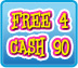 Free 4 Cash 90